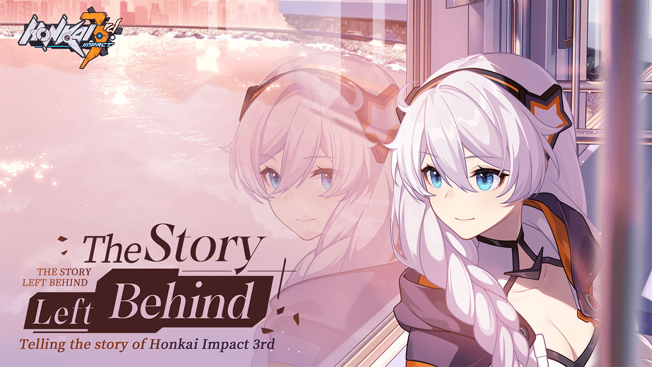 Honkai Impact 3rd The Story Left Behind