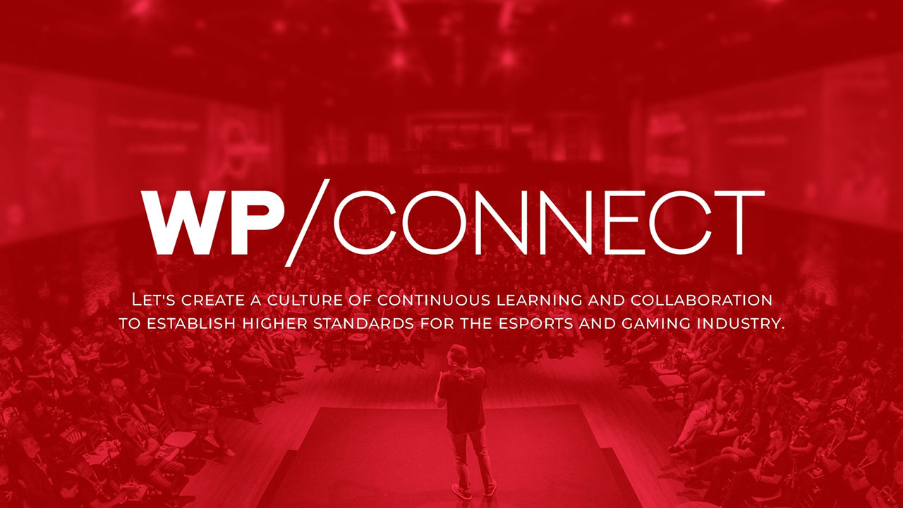 WP/CONNECT Workshop Series by WP/Gaming WP/CONNECT Workshop Series by WP/Gaming